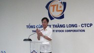 Tổng Cty Thăng Long muốn vay 1.300 tỷ sau lùm xùm giả mạo hồ sơ thầu