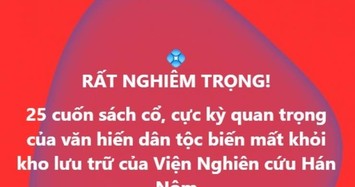 Viện Nghiên cứu Hán Nôm thông tin vụ việc mất 25 cuốn sách cổ quý hiếm