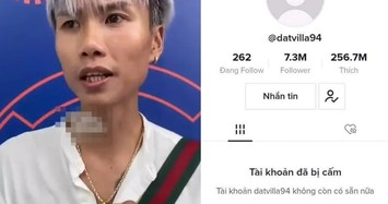 Kênh TikTok 7,3 triệu lượt theo dõi của Đạt Villa bị cấm?