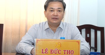 Bí thư Bến Tre Lê Đức Thọ kê khai tài sản, thu nhập không trung thực 