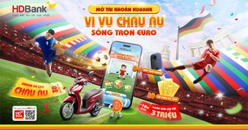 Ghi bàn trên ứng dụng HDBank, đến châu Âu xem chung kết Euro 2024