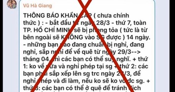 Xác đinh 18 tài khoản mạng xã hội đăng tin “TPHCM sẽ phong toả 14 ngày”.