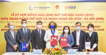 SHB và World Bank ký hợp đồng bảo lãnh Quỹ Khí hậu Xanh (GCF)