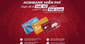 Agribank tiếp tục miễn phí chuyển đổi thẻ chip dành cho khách hàng