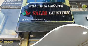 TP HCM: Nha khoa Quốc tế Valis Luxury hoạt động bất hợp pháp?