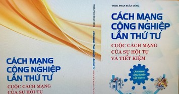 TSKH Phan Xuân Dũng: Việt Nam đang ở đâu trong cuộc cách mạng 4.0?