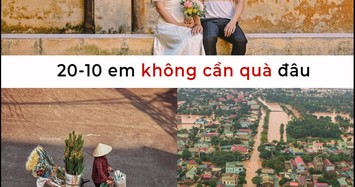 '20/10 em không cần quà đâu...'