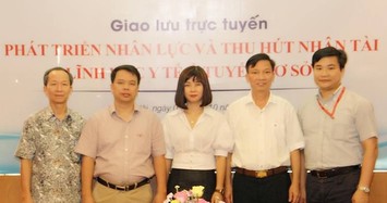 Giao lưu TT: “Phát triển nhân lực và thu hút nhân tài lĩnh vực y tế ở tuyến cơ sở”