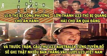 Ảnh chế bóng đá: U23 Việt Nam khiến U23 Australia "muối mặt"