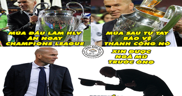 Ảnh chế bóng đá: Zidane khiến cả thế giới bái phục