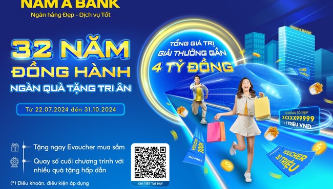 Nam A Bank tung ưu đãi “32 năm đồng hành - ngàn quà tặng tri ân“