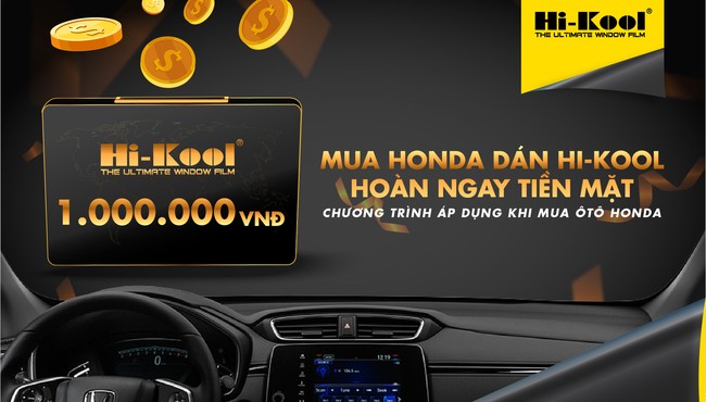 Ưu đãi lớn cho khách hàng dán phim cách nhiệt Hi-Kool mua ô tô Honda