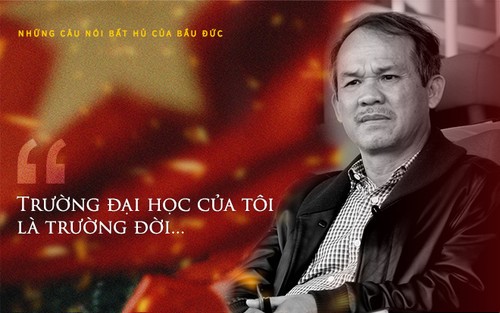 Loạt phát ngôn làm nên thương hiệu của đại gia bạo gan bạo miệng Bầu Đức