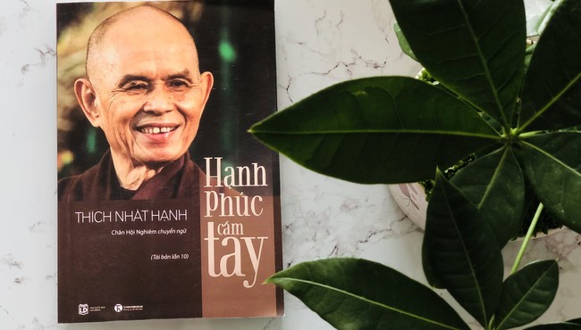 Thiền Sư Thích Nhất Hạnh dạy gì trong cuốn 'Hạnh phúc cầm tay'? 