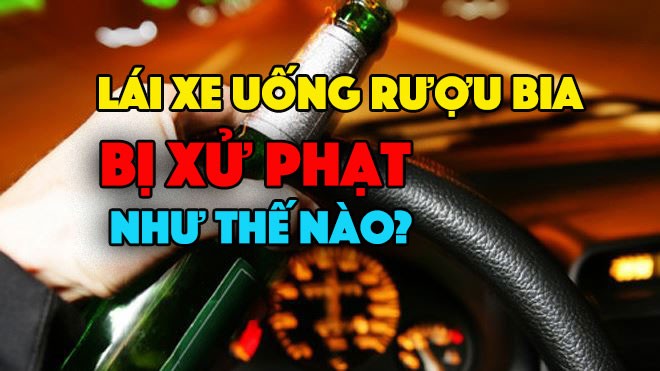 Tai xe uong ruou bia khi lai xe se bi xu phat nhu the nao?-Hinh-2