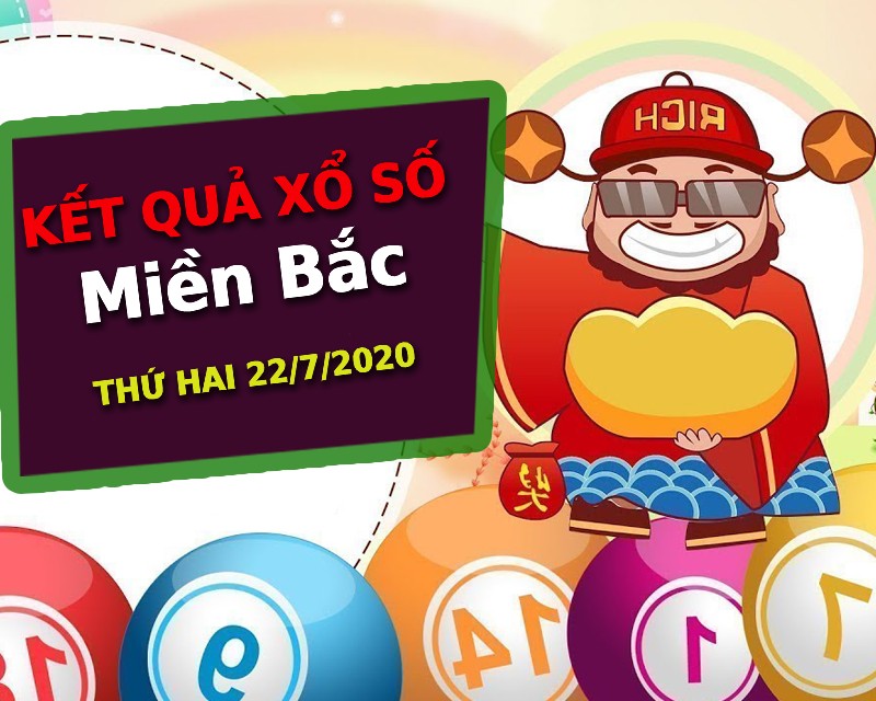 XSMB 22/7 - Truc tiep xo so mien Bac 22/7/2020 - KQXSMB thu 4 hom nay