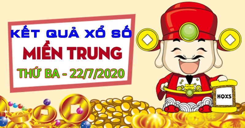 XSMT 22/7 - Truc tiep ket qua xo so mien Trung thu 4 hom nay